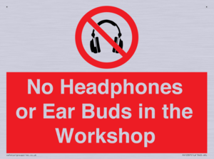 No Headphones or Ear Buds in the Workshop
